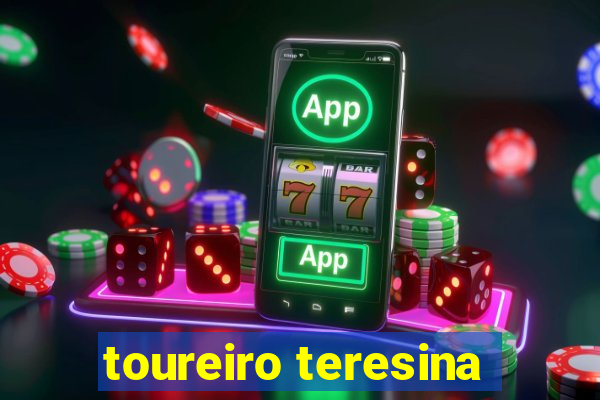 toureiro teresina